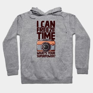 I Can Freeze Time - Funny Photographer Hoodie